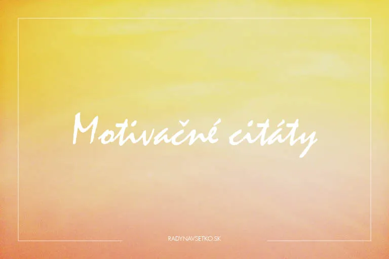 Motivačné citáty