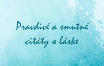 Pravdivé a smutné citáty o láske